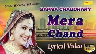 Sapna Chaudhary  MERA CHAND Lyrical Video  Superhit Haryanvi Song 2018  Sonotek Offficial [upl. by Lledniw]