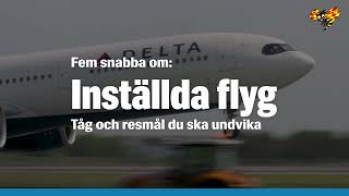 Inställda flyg och tåg • Pengar tillbaka Det här gäller [upl. by Asirrac602]