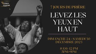 7 Jours De Prière  Levez les yeux en haut Jour 3 PM  Mardi 26 Dec 2023  VISION DESPOIR [upl. by Yentiw]