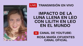 EN VIVO IMPACTO DE LA LUNA LLENA EN LEO CON LILITH EN LEO EN EL MUNDO [upl. by Gnehc]