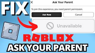 Fix Roblox quotAsk Your Parent to Join this Experience Need Parent Permissionquot  2024 [upl. by Rimola263]