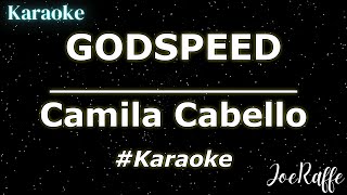 Camila Cabello  GODSPEED Karaoke [upl. by Dowell]