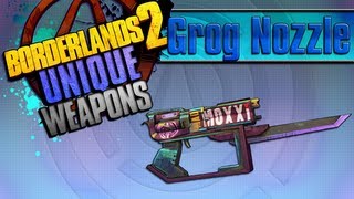 BORDERLANDS 2  Grog Nozzle Unique Weapons Guide Tiny Tina DLC [upl. by Itak]