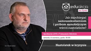 Jak zapobiegać samouszkodzeniom i próbom samobójczym wśród nastolatków  ekspert Tomasz Bilicki [upl. by Aneloaup33]