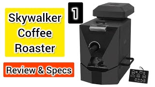 Skywalker Coffee Roaster Review amp Specs [upl. by Eiroj]