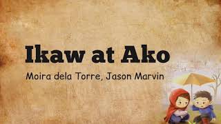 IKAW AT AKO lyrics Moira dela Torre and Jason Marvin [upl. by Anselmi424]