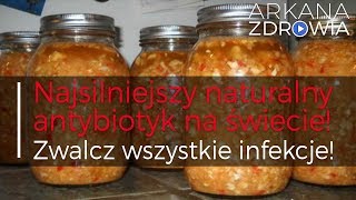 Najsilniejszy naturalny antybiotyk na świecie Zwalcz wszystkie infekcje [upl. by Leila]