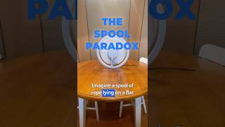 The Spool Paradox science experiment physicsninja [upl. by Notirb]