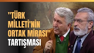 quotTürk Milletinin Ortak Mirasıquot Tartışması [upl. by Shirlene]