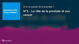 🔵 Prostate  Épisode 1  Le rôle de la prostate et son cancer [upl. by Immat]