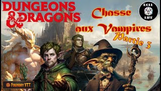 Dungeons amp Dragons Partie 3 quotLa Chasse Aux Vampiresquot ACTUAL PLAY  jdr  fr [upl. by Jerrie]