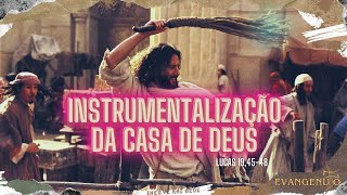 INSTRUMENTALIZAÇÃO DA CASA DE DEUS  EVANGENUTO Lucas 194548 221124 [upl. by Isbel]