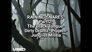 RAINING SNARES Part 2The Black TongueDirty Drumz ProjectJunglist Militia [upl. by Kendre]