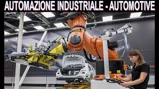 L Automazione Industriale nel settore Auto  come si costruisce una vettura [upl. by Englis56]