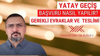 YATAY GEÇİŞ BAŞVURUSU VE EVRAK TESLİMİ ÖRNEK ANLATIM [upl. by Risser]