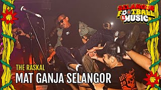 THE RASKAL  Mat Ganja Selangor Live at SFM 2024 [upl. by Nylekcaj]