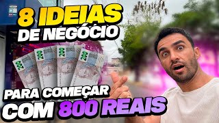 8 IDEIAS DE NEGÓCIO PARA COMEÇAR COM 800 REAIS [upl. by Gabel]