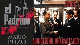 El Padrino  Parte 2  AudioLibro Dramatizado [upl. by Amron646]