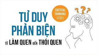 Sách Nói Tư Duy Phản Biện  Từ Làm Quen Đến Thói Quen  Chương 1  Nhóm tác giả Thinknetic tuduy [upl. by Elise]