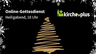 LivestreamGottesdienst am Heiligabend  Weihnachten 2022 bei Kircheplus [upl. by Elime]