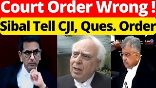 Lordship Court Order Wrong Sibal Tells CJI Ques Reservation lawchakra supremecourtofindia [upl. by Ahsilla]