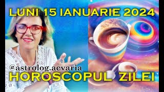 ⭐HOROSCOPUL DE LUNI 15 IANUARIE 2024 cu astrolog Acvaria [upl. by Dnallor]