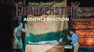 Audience Reaction  Frankenstein  Dallas Theater Center [upl. by Eninnaej823]