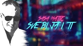 Sasa Matic  Sve bi ja i ti  Official lyric video 2017 [upl. by Legnaros]