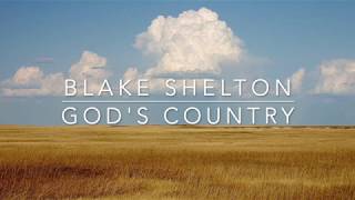 Blake Shelton  Gods Country Lyrics [upl. by Eirelav]