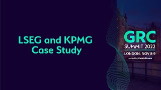 LSEG and KPMG Case Study GRC Summit 2022 [upl. by Moina]