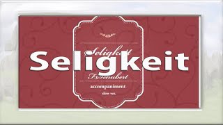 Seligkeit slow verEaccompaniment・伴奏（楽譜付き） [upl. by Almond777]