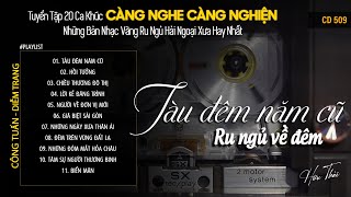 CD509 Mở Nhẹ Nhàng Lk Nhạc Vàng Hải Ngoại Xưa Bất Hủ Còn Mãi Theo Thời Gian Hữu Thái Lossless [upl. by Nobile414]