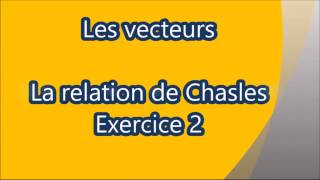 Les vecteurs et la relation de Chasles  Exercice 25 [upl. by Kahaleel]