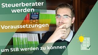 Steuerberater werden  Welche Voraussetzungen gibt es [upl. by Japheth]