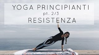 Yoga per Principianti Resistenza  La Serie parte 23 [upl. by Clippard]