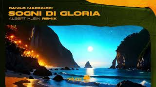 Danilo Marinucci  Sogni di Gloria Albert Klein Remix Soluna Music [upl. by Wiener814]