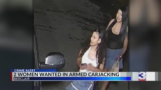 Two women wanted in armed carjacking [upl. by Eelsha374]