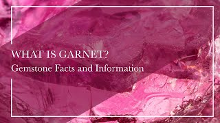 What Is Garnet  Gemstone Facts and Information [upl. by Renick]