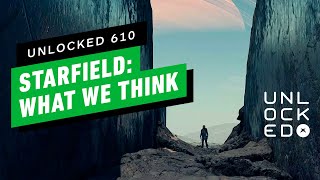 Starfield What We Think of Bethesda’s LongAwaited RPG – Unlocked 610 [upl. by Ordnaxela796]