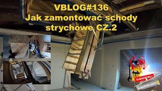 VBLOG136 Jak zamontować schody strychowe CZ [upl. by Xuerd47]