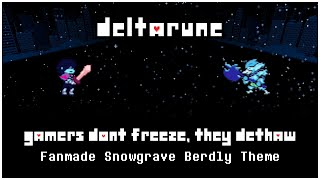 GAMERS DONT FREEZE THEY DETHAW  Snowgrave Berdly Fanmade Deltarune Theme [upl. by Cutler]