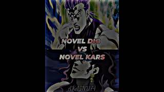 Novel Dio vs novel Kars who is strongest [upl. by Etteiram195]