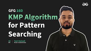 GfG 160  Day  18  KMP Algorithm for Pattern Searching  160 Days Daily DSA Problem Solving  GfG [upl. by Aicel]