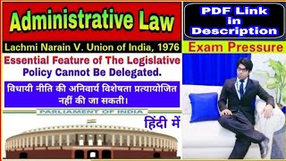 Lachmi Narain V Union of India 1976  Delegated Legislation  Administrative Law  Exam Pressure [upl. by Haduhey]