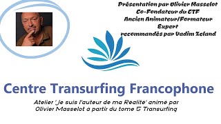 Atelier Je suis lauteur de ma Réalité animé par Olivier Masselot à partir du volume 5 Transurfing [upl. by Israeli460]