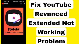 How to Fix YouTube Revanced Extended Not Working Problem [upl. by Narra311]