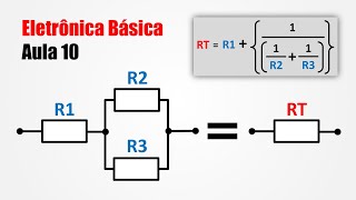 Eletrônica Básica para Iniciantes  Aula 10  Circuitos Série Paralelo e Misto [upl. by Mcevoy]