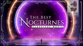 The Best Nocturnes Classical Music  Soothing Melancholy Piano Solo Melodies [upl. by Adlecirg550]