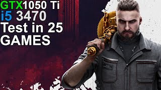 GTX 1050 Ti  i5 3470  Test 25 Games [upl. by Lleryt]