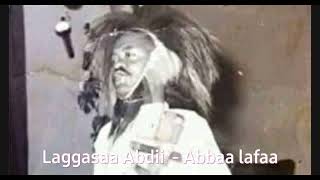 Laggasaa Abdii Legendary Oromo artist  Abbaa lafaa [upl. by Thea154]